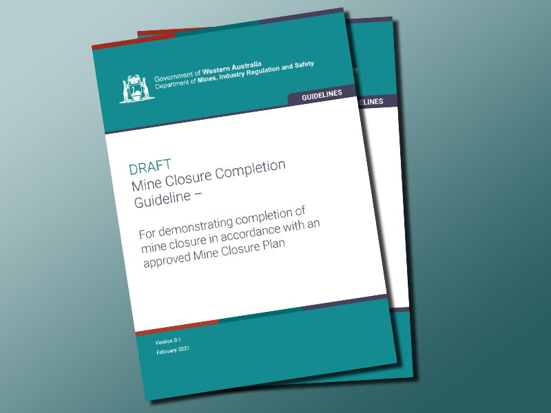 WA Department of Mines calls for comment on mine closure completion guideline WA Department of Mines calls for comment on mine closure completion guideline
